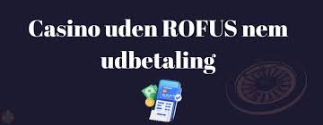 Online Casino Uden ROFUS Bedste Valg for Spillere